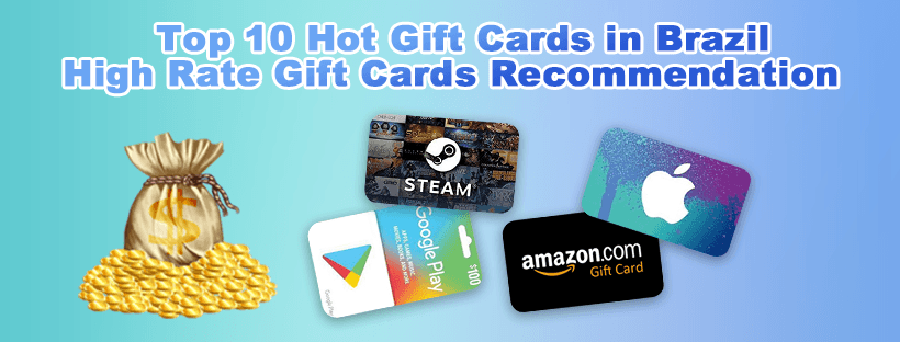Top 10 Hot Gift Cards in Brazil-High Rate Gift Card Recommendation